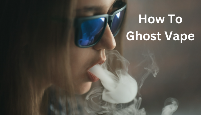 How To Ghost Vape