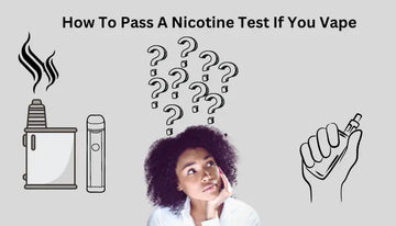 How-To-Pass-A-Nicotine-Test-If-You-Vape CCC