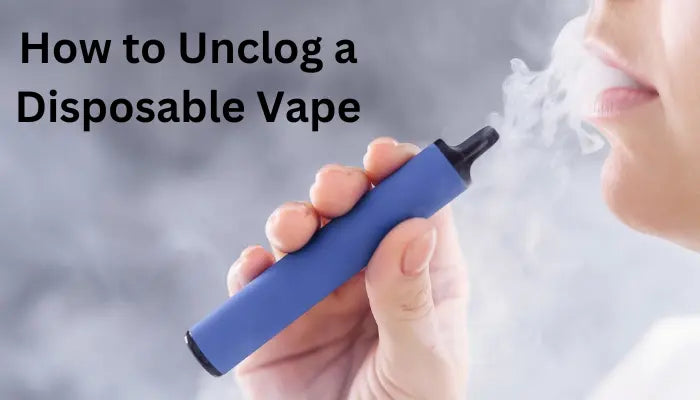 How to Unclog a Disposable Vape - A Step-by-Step Guide How to Unclog a Disposable Vape - A Step-by-Step Guide